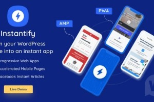 Instantify v5.5 NULLED - PWA & Google AMP и Facebook IA для WordPress